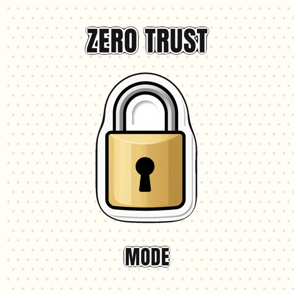 Zero Trust Mode