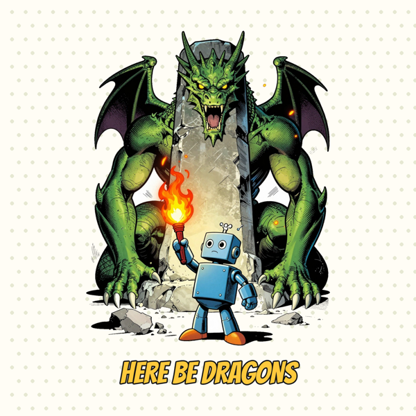 Here Be Dragons