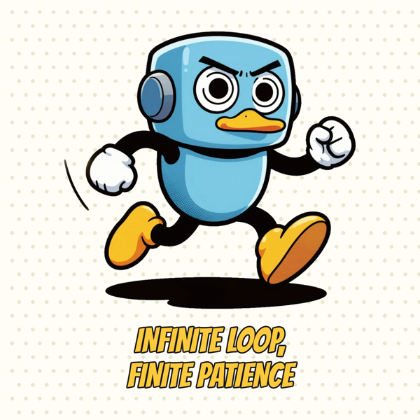 Infinite Loop, Finite Patience