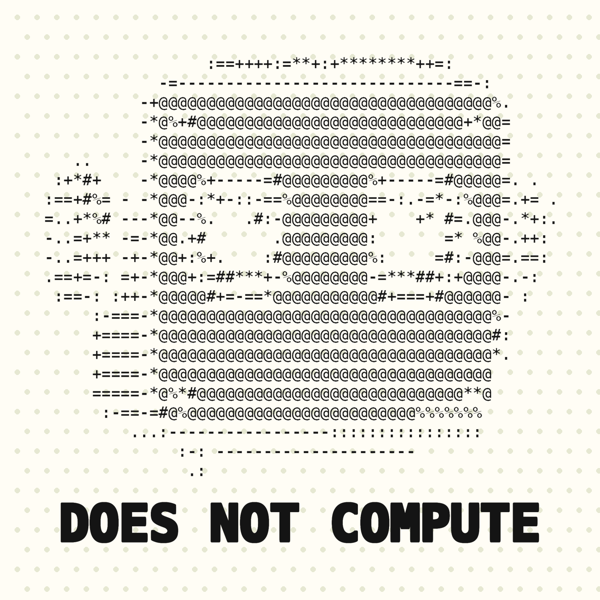 Does Not Compute