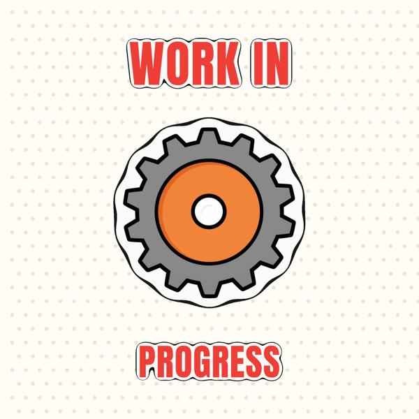 Work In Progress