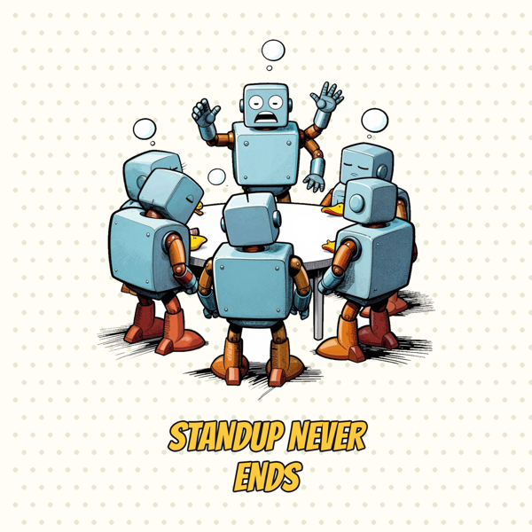 Standup Never Ends