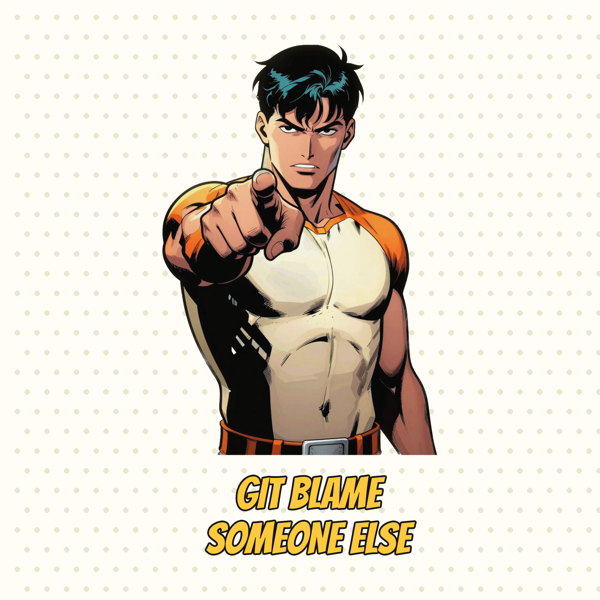 git blame Someone Else