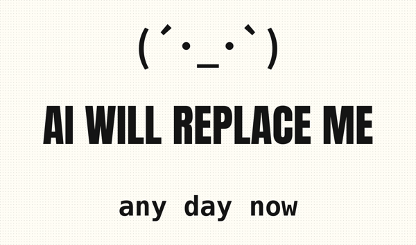AI Will Replace Me