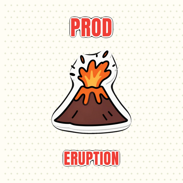 Prod Eruption