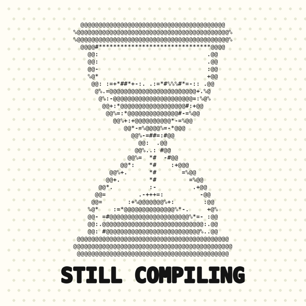Still Compiling