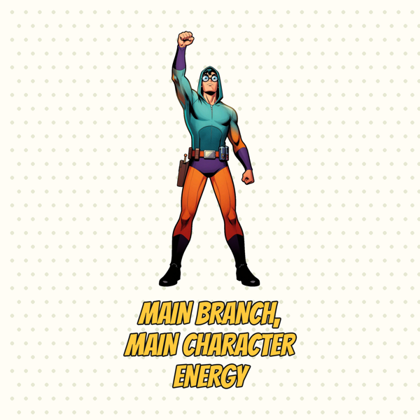 Main Branch, Main Character Energy