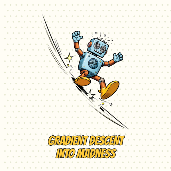 Gradient Descent Into Madness