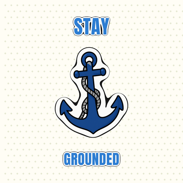 Stay Grounded